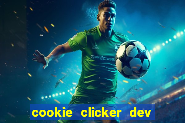 cookie clicker dev tools hack